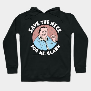 Save the Neck for Me Hoodie